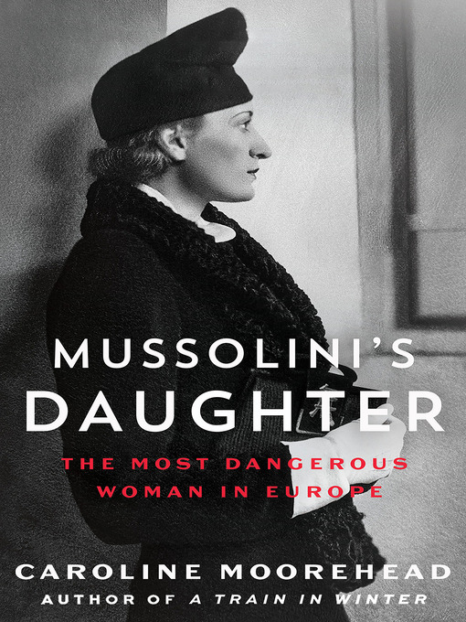 Title details for Mussolini's Daughter by Caroline Moorehead - Wait list